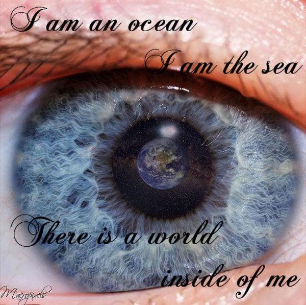 I am an ocean, I am the sea.